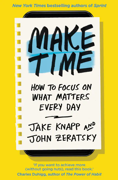 Book cover: Make Time by Jake Knapp and John Zeratsky