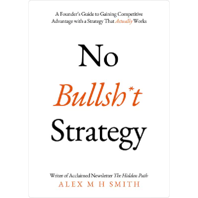 Book cover: No Bullshit Strategy by Alex M H Smith
