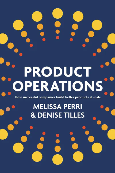 Book cover: Product Operations by Denise Tilles and Melissa Perri