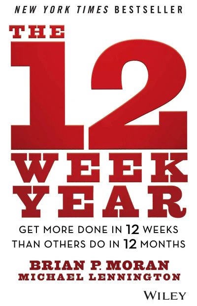 Book cover: The 12 Week Year by Brian P. Moran and Michael Lennington