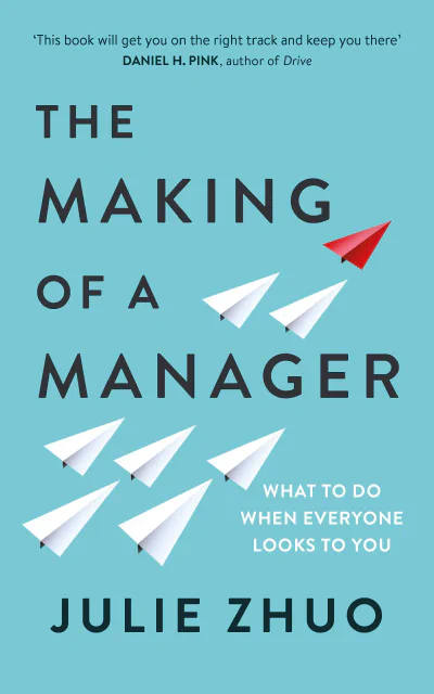 Book cover: The Making of a Manager by Julie Zhuo